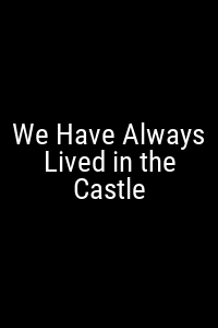 We Have Always Lived in the Castle Movie Poster Not Available