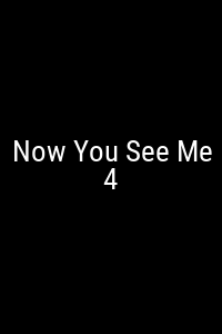 Now You See Me 4 Movie Poster Not Available