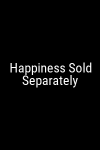Happiness Sold Separately Movie Poster Not Available