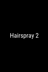 Hairspray 2 Movie Poster Not Available