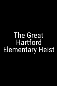 The Great Hartford Elementary Heist Movie Poster Not Available