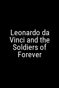 Leonardo da Vinci and the Soldiers of Forever Movie Poster Not Available
