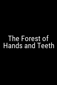 The Forest of Hands and Teeth Movie Poster Not Available