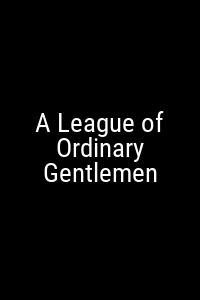 A League of Ordinary Gentlemen Movie Poster Not Available