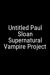 Untitled Paul Sloan Supernatural Vampire Project Movie Poster Not Available