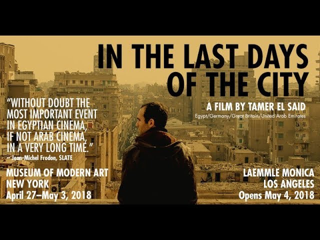 Featuring In the Last Days of the City (2018) theatrical trailer