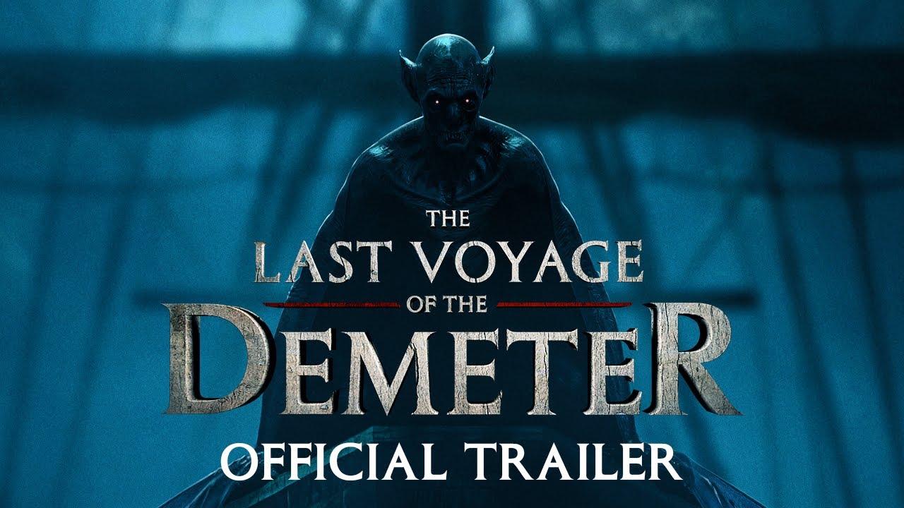 Featuring The Last Voyage of the Demeter (2023) official trailer