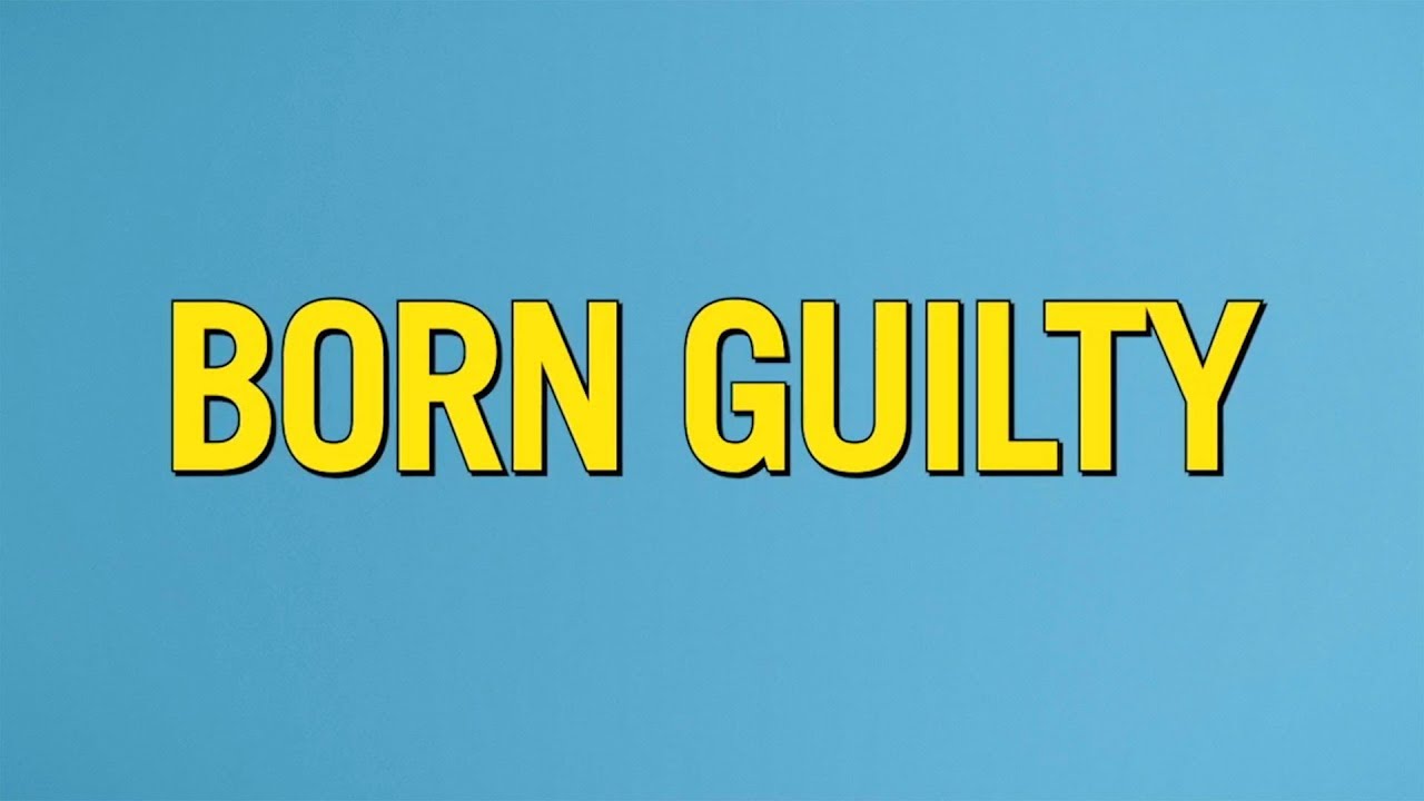 Thumbnail for Born Guilty