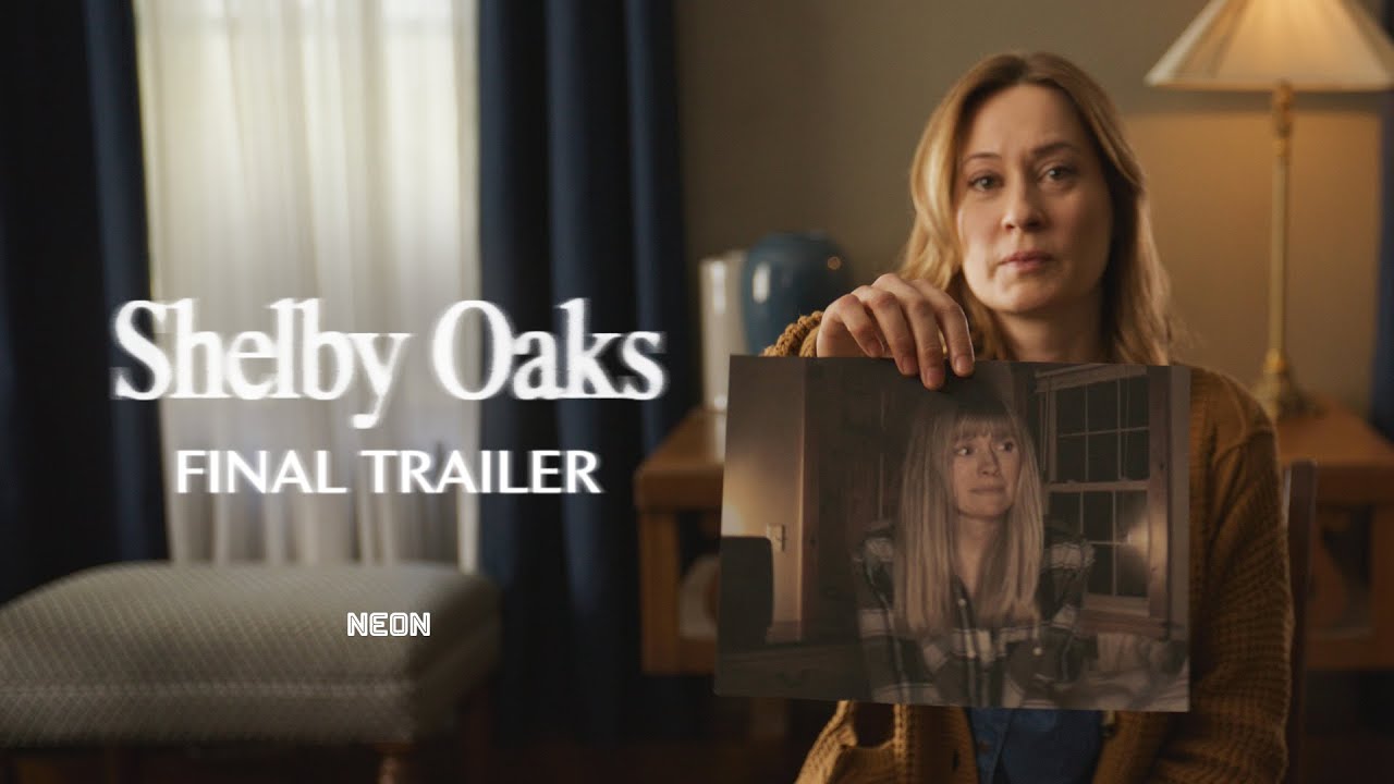 Featuring Shelby Oaks (2025) final trailer