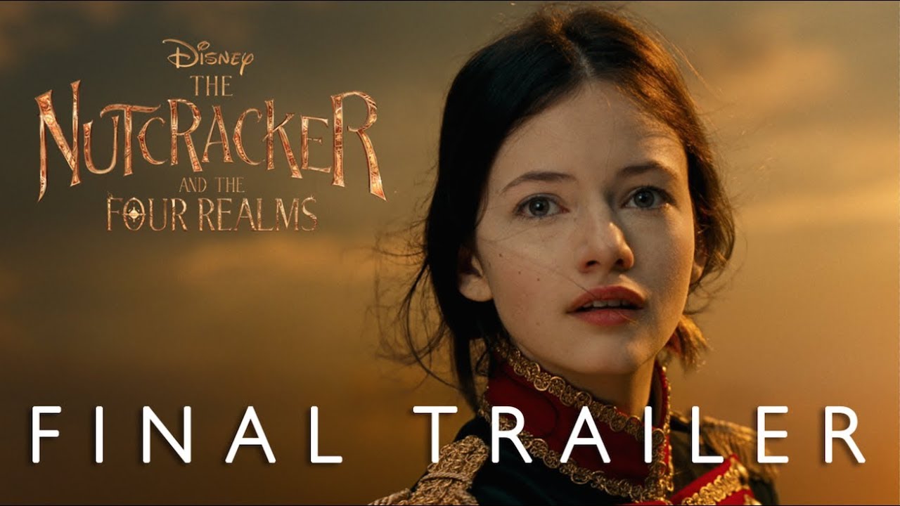 Featuring The Nutcracker and the Four Realms (2018) final trailer