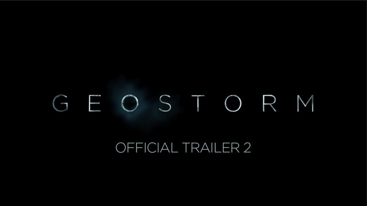 Featuring Geostorm (2017) theatrical trailer