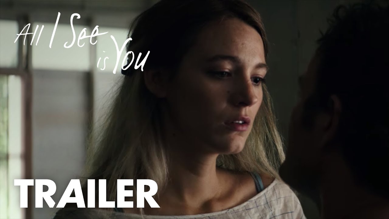 All I See Is You Theatrical Trailer #2 Clip Image