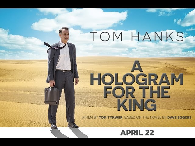 Featuring A Hologram For The King (2016) theatrical trailer