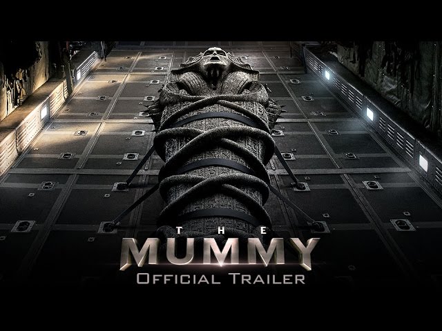 Featuring The Mummy (2017) theatrical trailer