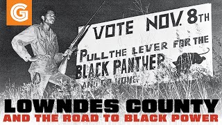 Thumbnail for Lowndes County and the Road to Black Power