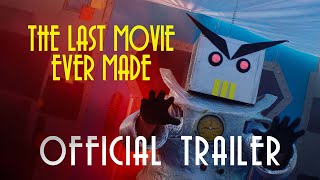 Thumbnail for The Last Movie Ever Made