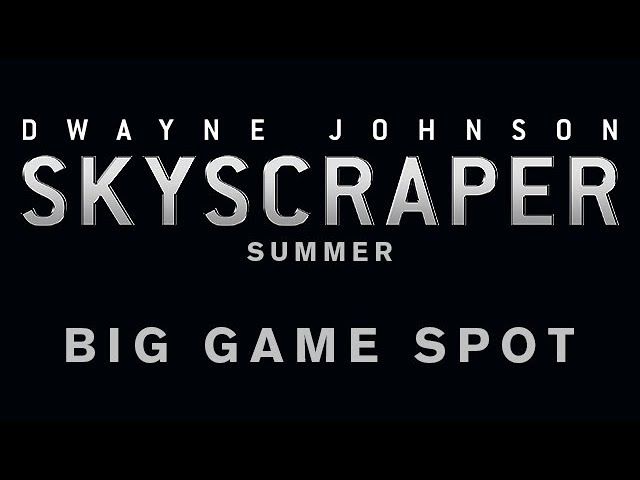 Featuring Skyscraper (2018) big game spot