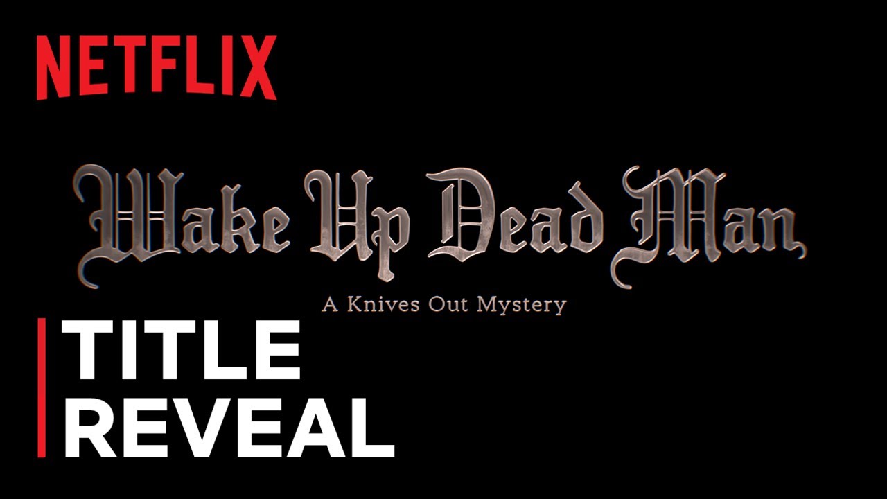 Featuring Wake Up Dead Man: A Knives Out Mystery (2025) title announcement