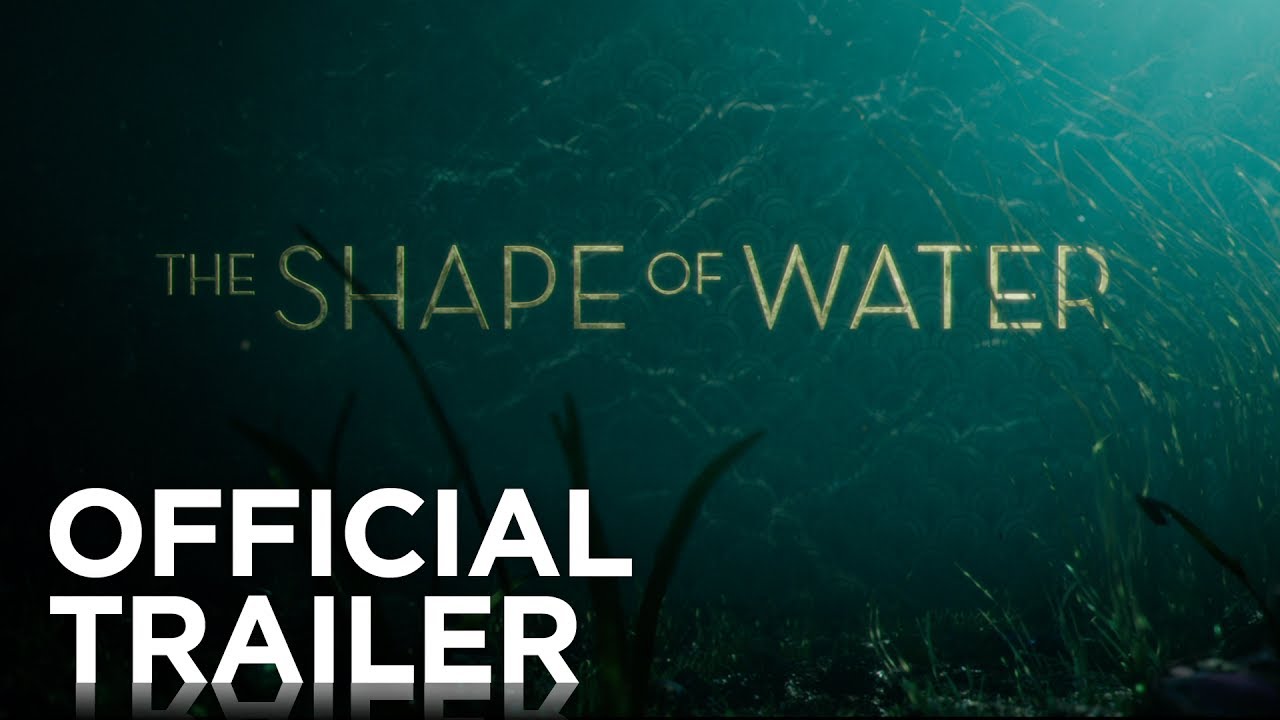 Featuring The Shape of Water (2017) theatrical trailer