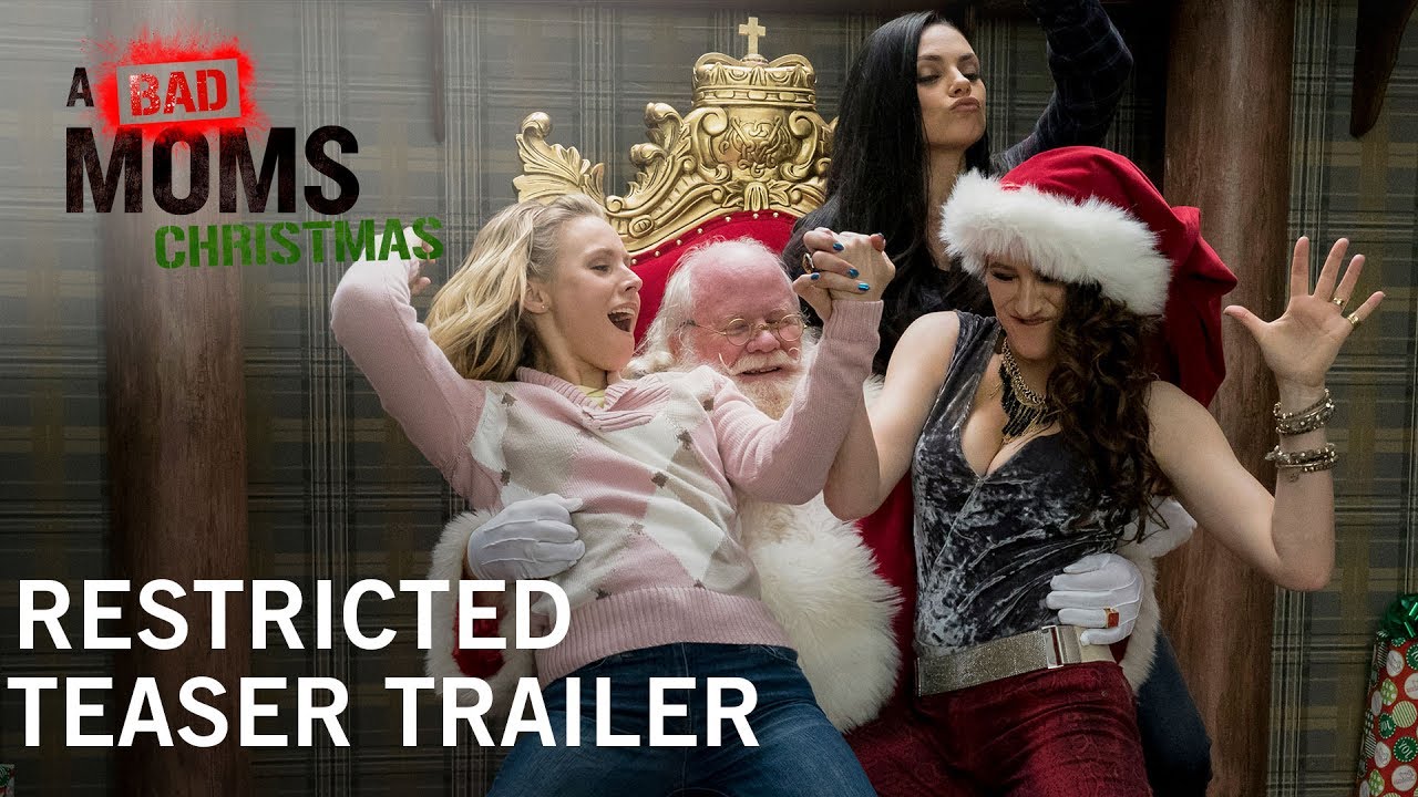 Featuring A Bad Moms Christmas (2017) restricted teaser trailer