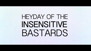 Thumbnail for The Heyday of the Insensitive Bastards