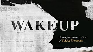 Thumbnail for Wake Up: Stories from the Frontlines of Suicide Prevention