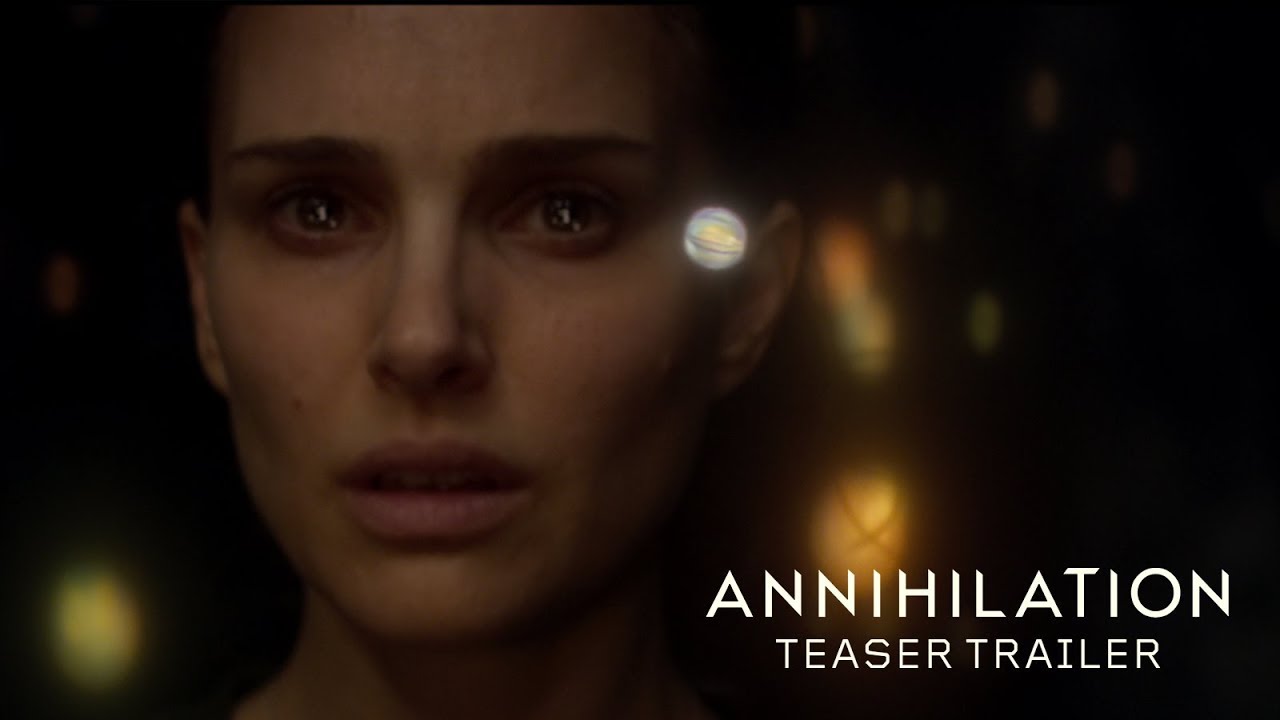 Featuring Annihilation (2018) teaser trailer