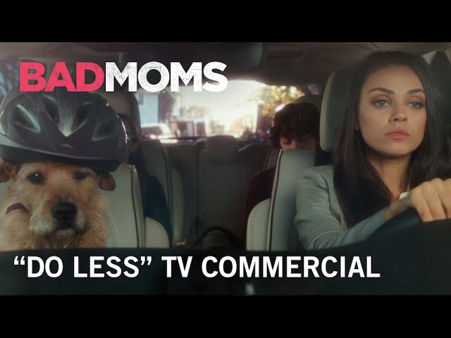 Featuring Bad Moms (2016) tv spot: do less