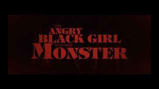 Thumbnail for The Angry Black Girl & Her Monster