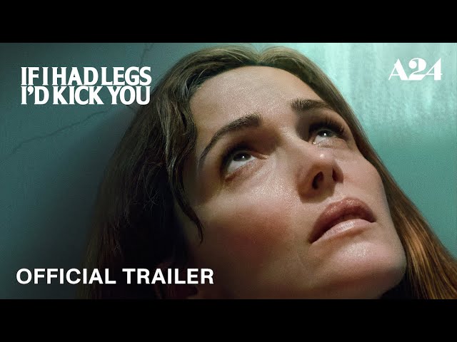 Featuring If I Had Legs I'd Kick You (2025) official trailer